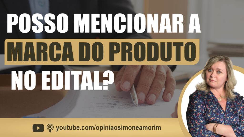 POSSO MENCIONAR A MARCA DO PRODUTO NO EDITAL